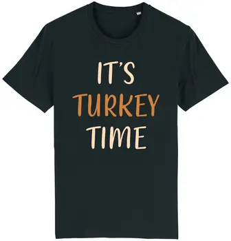 It's Turkey Time T-Shirt Funny Christmas Xmas Novelty Slogan Food Lover Gift