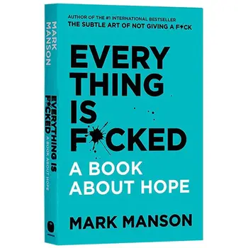английска версия Книга за надеждата, преоформяща щастието Всичко е автор:Марк Менсън Либрос Ливрос